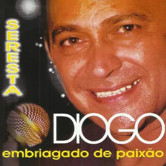 Embriagado de Paixão by Diogo