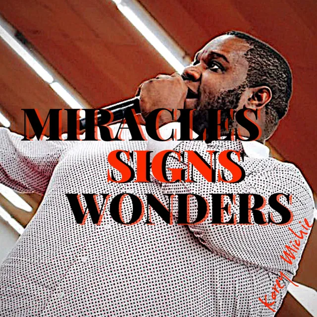 Miracles, Signs, Wonders