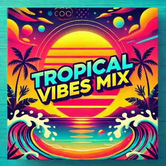 Tropical Vibes Mix: Hot Summer Ibiza by Ibizaa Dance Party