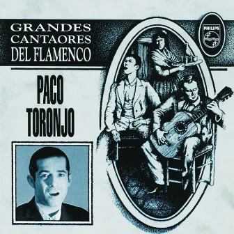 Grandes Cantaores Del Flamenco / Paco Toronjo by Paco Toronjo