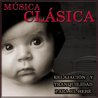 Música Clásica. Relajación y Tranquilidad para el Bebé by Classical Beethoven Real Orchestra