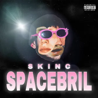 SPACEBRIL by SKINC