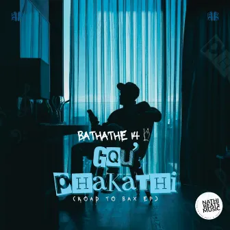 Gqu'Phakathi EP by Bathathe 14