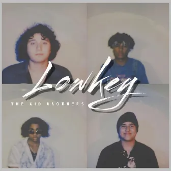 Lowkey by The Kid Brothers