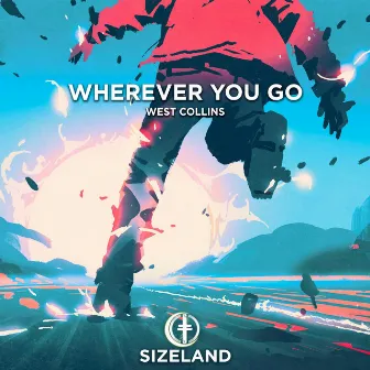 Wherever You Go by West Collins