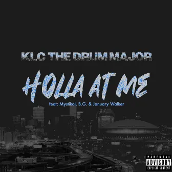 Holla At Me (Single) by KLC The Drum Major