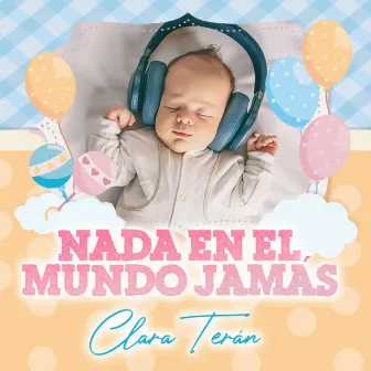 Nada En El Mundo Jamás by Clara Terán