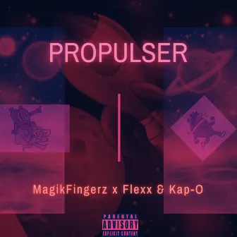 PROPULSER by MagikFingerz