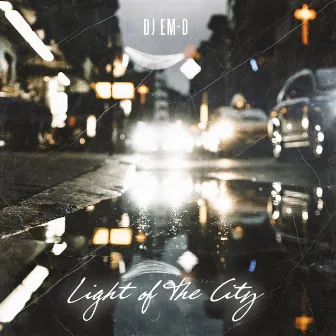 Light of the City by Dj Em D