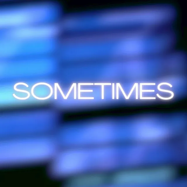 Sometimes