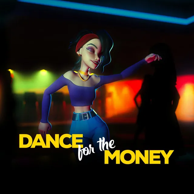 Dance for the money