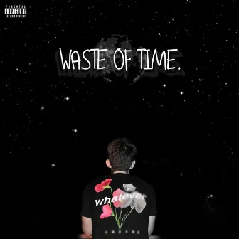 WASTE OF TIME by Kidd-G