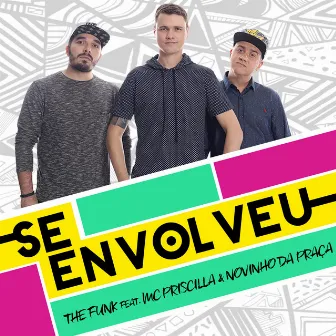 Se Envolveu by The Funk!