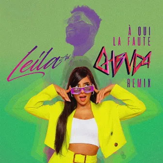 A qui la faute (Remix) by Leila AD