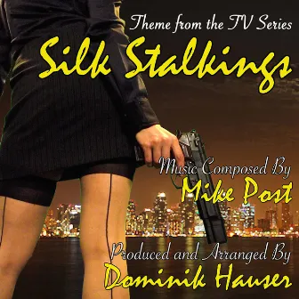 Silk Stalkings - Theme from the TV Series (Mike Post) by Mike Post