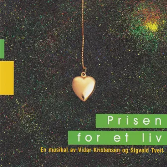 Prisen for Et Liv - En Musikal Av Vidar Kristensen Og Sigvald Tveit by Sigvald Tveit