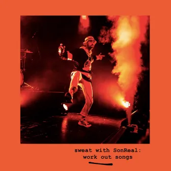 sweat with SonReal: work out songs by SonReal