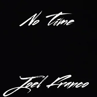 No Time by Joel Franco