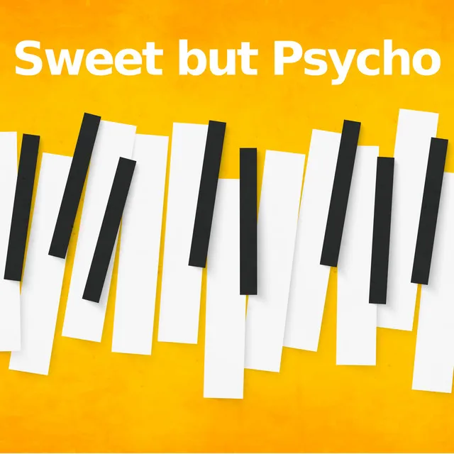 Sweet but Psycho (Piano Version)