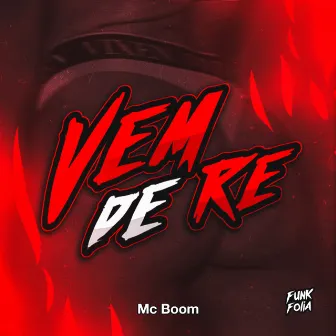 Vem de Re by MC Boom