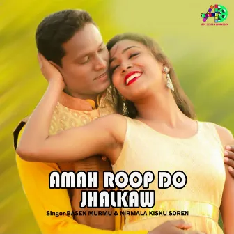 Amah Roop Do Jhalkaw by 