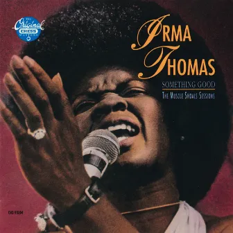 Something Good: The Muscle Shoals Sessions by Irma Thomas