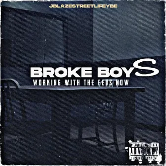 Broke Boys by Jblaze StreetlifeYbe