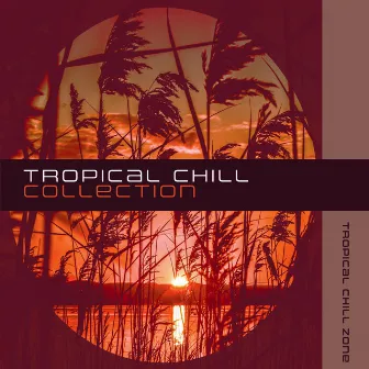 Tropical Chill Collection by Tropical Chill Zone