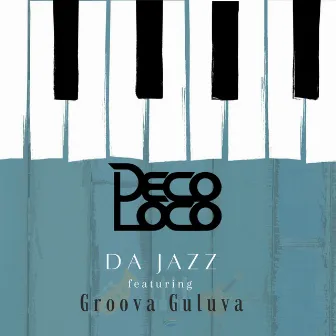 Da Jazz by Deco Loco