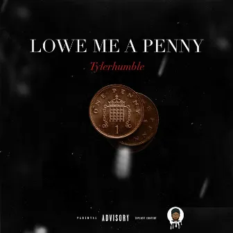 LoWe Me A Penny by Tylerhumble