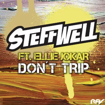 Don't Trip (feat. Ellie Jokar) by Steffwell