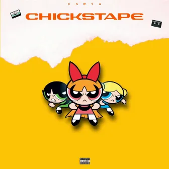 CHICKSTAPE by Karya .