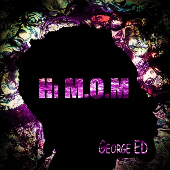 Rndm Presents: Hi MOM by George ED