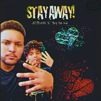 STAY AWAY by JOYBVND