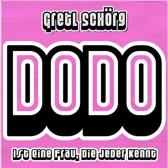 Dodo ist eine Frau, die jeder kennt by Gretl Schörg