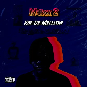 Maxx 2 by Kay De Mellow