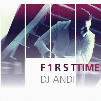 F1Rst Time by DJ Andi