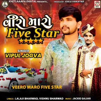 Veero Maro Five Star by Vipul Jogva