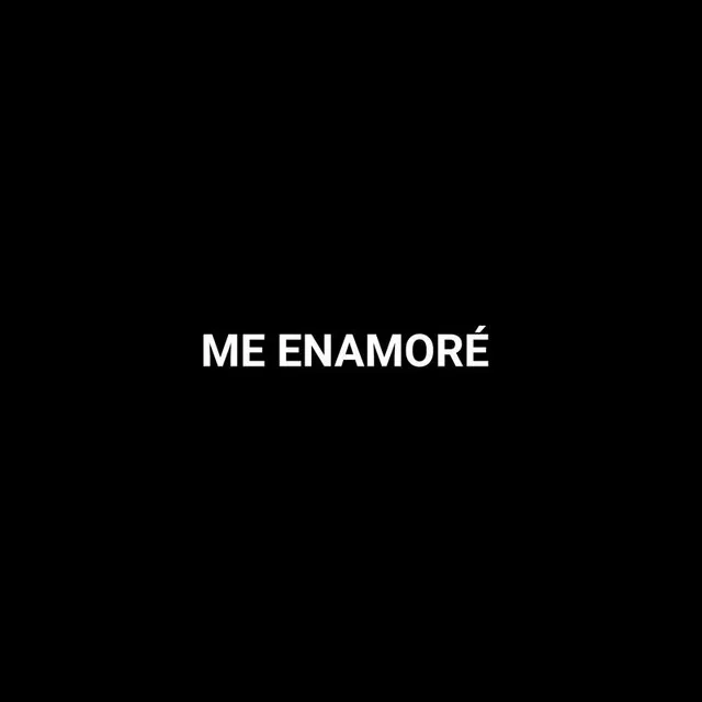 Me Enamoré