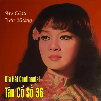 Đĩa Hát Continental Tân Cổ Số 36 by Văn Hường