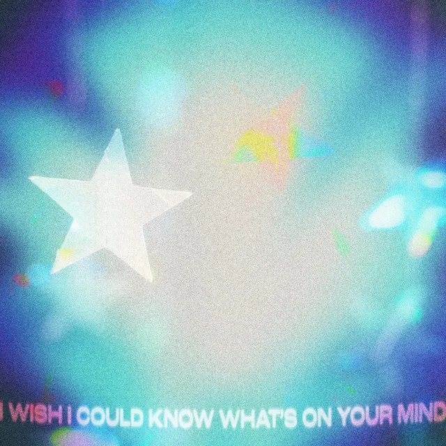 I wish I could know what's on your mind