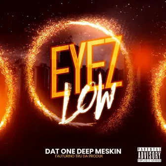 Eyez Low by 