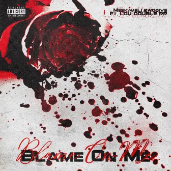 Blame On Me by Meekaveli 2wo5ive