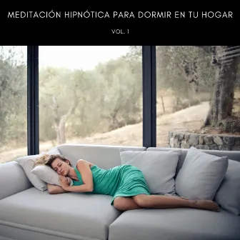 Meditación Hipnótica Para Dormir En Tu Hogar Vol. 1 by Meditaciones Espirituales