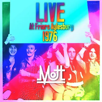 Live At The Friars, Aylesbury 1976 by Mott