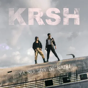 Ya No Soy de Nadie by KRSH