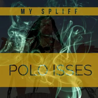 My Spliff by Polo Isses