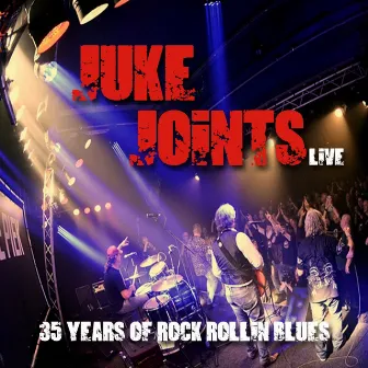 35 Years of Rock Rollin Blues (Live) by The Juke Joints