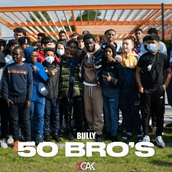 50 Bro's by Bully