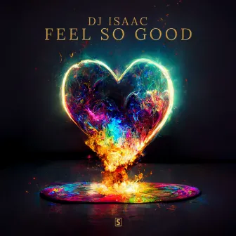 Feel So Good by DJ Isaac